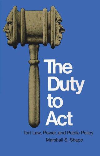 The Duty To Act Tort Law Power And Public Policy Marshall S Shapo