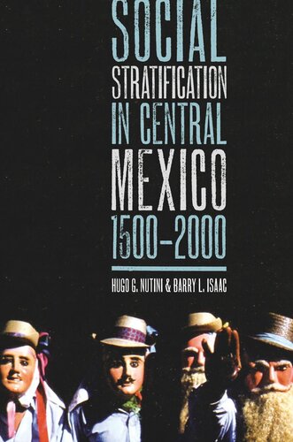 Social Stratification In Central Mexico 15002000 Hugo G Nutini Barry L Isaac