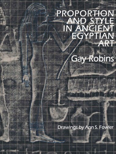 Proportion And Style In Ancient Egyptian Art Gay Robins Ann S Fowler