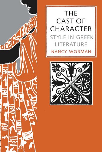 The Cast Of Character Style In Greek Literature Nancy Worman