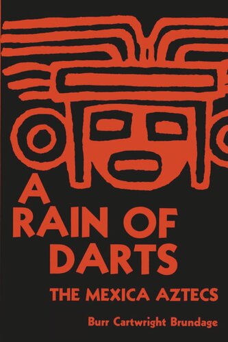 A Rain Of Darts The Mexica Aztecs Burr Cartwright Brundage