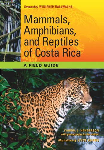 Mammals Amphibians And Reptiles Of Costa Rica A Field Guide Carrol L Henderson Winifred Hallwachs Steve Adams