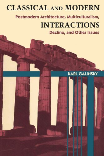 Classical And Modern Interactions Postmodern Architecture Multiculturalism Decline And Other Issues Karl Galinsky