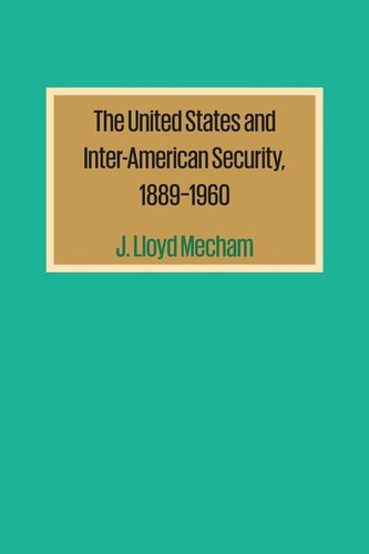The United States And Interamerican Security 18891960 J Lloyd Mecham