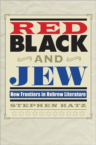 Red Black And Jew New Frontiers In Hebrew Literature Stephen Katz