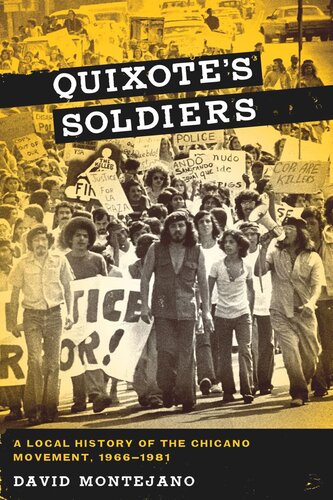 Quixotes Soldiers A Local History Of The Chicano Movement 19661981 David Montejano
