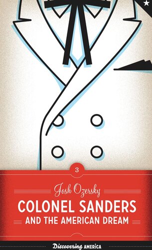 Colonel Sanders And The American Dream Josh Ozersky