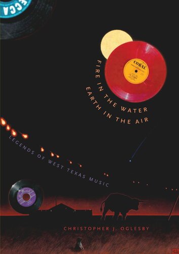 Fire In The Water Earth In The Air Legends Of West Texas Music Christopher J Oglesby