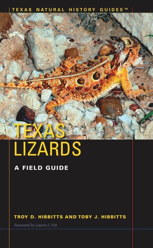 Texas Lizards A Field Guide Troy D Hibbitts Toby J Hibbitts Laurie J Vitt