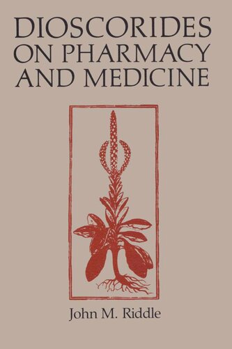 Dioscorides On Pharmacy And Medicine John M Riddle