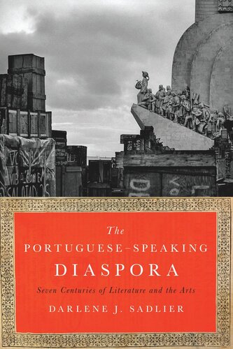 The Portuguesespeaking Diaspora Seven Centuries Of Literature And The Arts Darlene J Sadlier