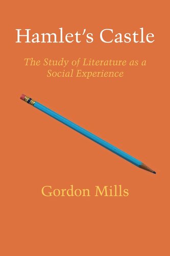 Hamlets Castle The Study Of Literature As A Social Experience Gordon H Mills