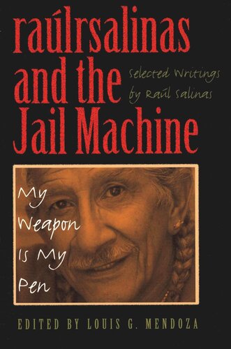 Ralrsalinas And The Jail Machine My Weapon Is My Pen Ral Salinas Editor Louis G Mendoza Editor
