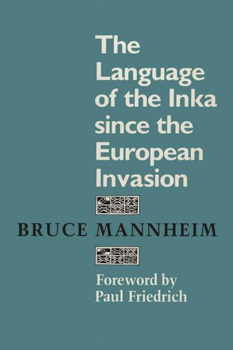 The Language Of The Inka Since The European Invasion Bruce Mannheim