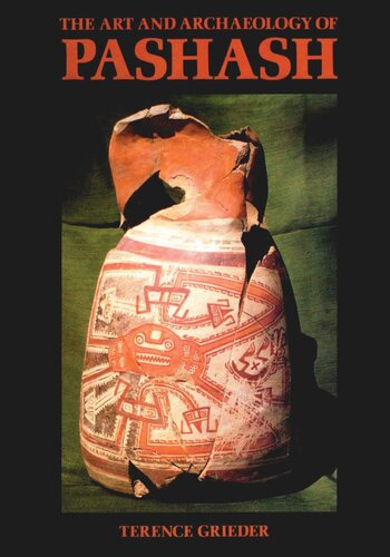 The Art And Archaeology Of Pashash Terence Grieder