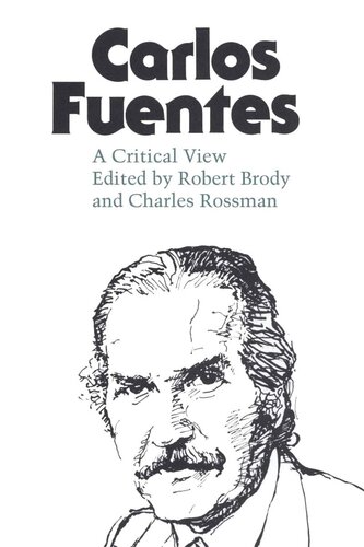 Carlos Fuentes A Critical View Robert Brody Editor Charles Rossman Editor