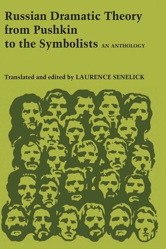 Russian Dramatic Theory From Pushkin To The Symbolists An Anthology Laurence P Senelick