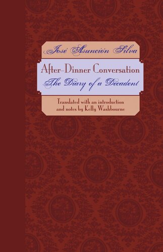 Afterdinner Conversation The Diary Of A Decadent Jos Asuncin Silva Kelly Washbourne Kelly Washbourne