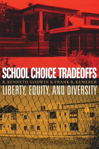 School Choice Tradeoffs Liberty Equity And Diversity R Kenneth Godwin Frank R Kemerer