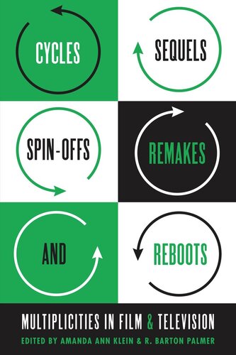 Cycles Sequels Spinoffs Remakes And Reboots Multiplicities In Film And Television Amanda Ann Klein Editor R Barton Palmer Editor