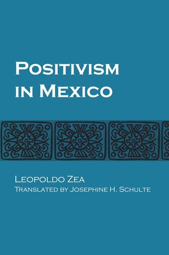 Positivism In Mexico Leopoldo Zea Josephine H Schulte