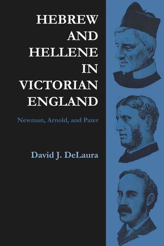 Hebrew And Hellene In Victorian England Newman Arnold And Pater David Delaura