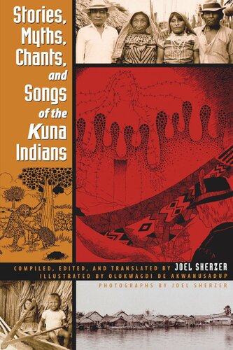 Stories Myths Chants And Songs Of The Kuna Indians Joel Sherzer Olokwagdi De Akwanusadup