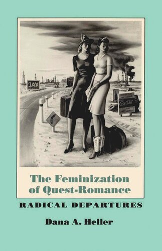 The Feminization Of Questromance Radical Departures Dana A Heller