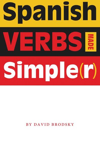 Spanish Verbs Made Simpler David Brodsky