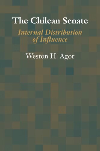 The Chilean Senate Internal Distribution Of Influence Weston H Agor