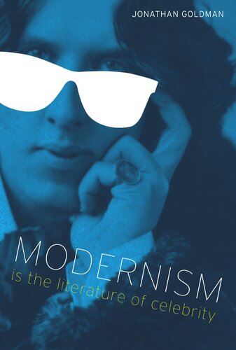 Modernism Is The Literature Of Celebrity Jonathan Goldman