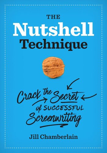 The Nutshell Technique Crack The Secret Of Successful Screenwriting Jill Chamberlain