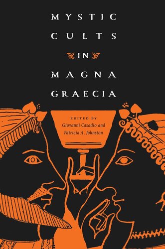 Mystic Cults In Magna Graecia Giovanni Casadio Editor Patricia A Johnston Editor