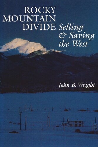 Rocky Mountain Divide Selling And Saving The West John B Wright