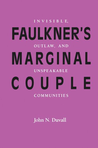 Faulkners Marginal Couple Invisible Outlaw And Unspeakable Communities John N Duvall