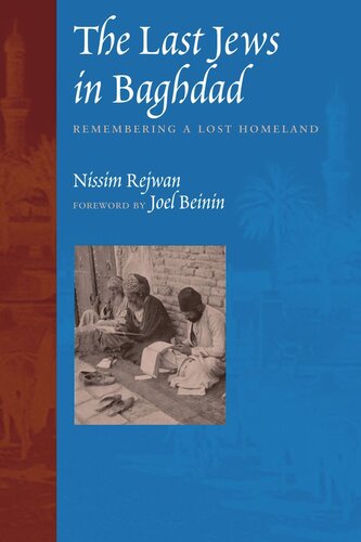 The Last Jews In Baghdad Remembering A Lost Homeland Nissim Rejwan Joel Beinin