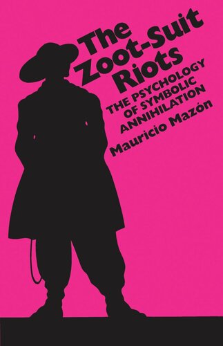 The Zootsuit Riots The Psychology Of Symbolic Annihilation Mauricio Mazn