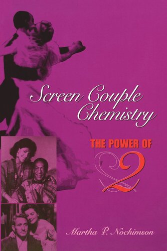 Screen Couple Chemistry The Power Of 2 Martha P Nochimson