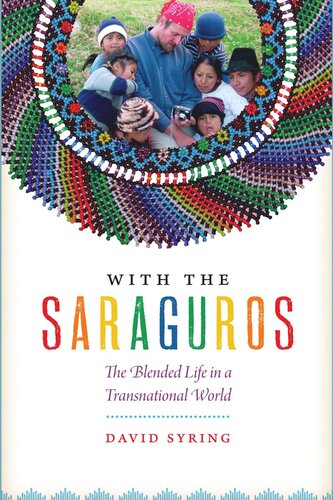 With The Saraguros The Blended Life In A Transnational World David Syring