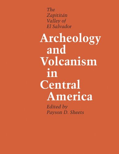 Archeology And Volcanism In Central America The Zapotitn Valley Of El Salvador Payson D Sheets Editor