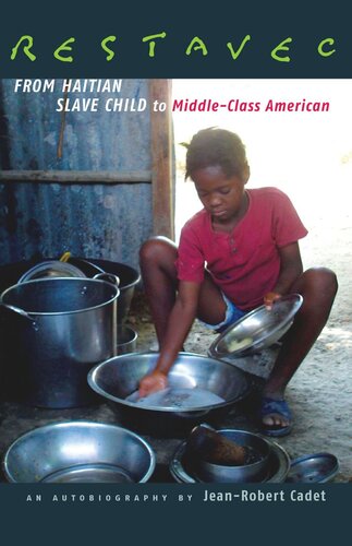Restavec From Haitian Slave Child To Middleclass American Jeanrobert Cadet Cynthia Nassano Cadet