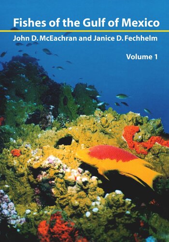 Fishes Of The Gulf Of Mexico Vol 1 Myxiniformes To Gasterosteiformes John Mceachran Janice D Fechhelm