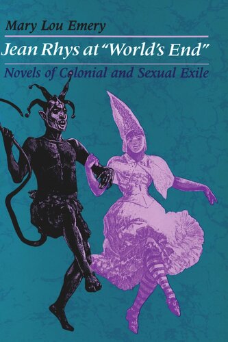 Jean Rhys At Worlds End Novels Of Colonial And Sexual Exile Mary Lou Emery