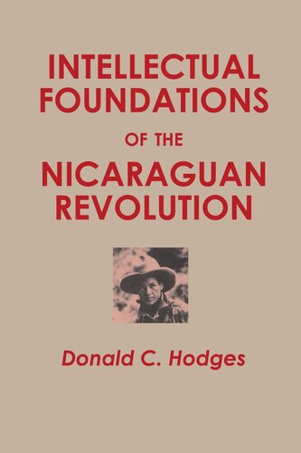 Intellectual Foundations Of The Nicaraguan Revolution Donald C Hodges