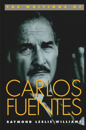 The Writings Of Carlos Fuentes Raymond Leslie Williams