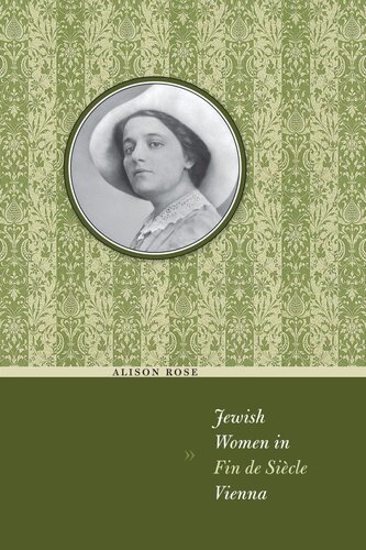 Jewish Women In Fin De Sicle Vienna Alison Rose