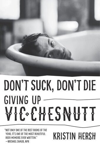 Dont Suck Dont Die Giving Up Vic Chesnutt Kristin Hersh Amanda Petrusich