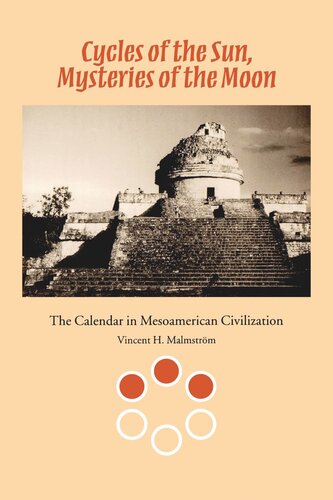 Cycles Of The Sun Mysteries Of The Moon The Calendar In Mesoamerican Civilization Vincent H Malmstrm