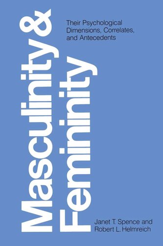 Masculinity And Femininity Their Psychological Dimensions Correlates And Antecedents Janet T Spence Robert L Helmreich