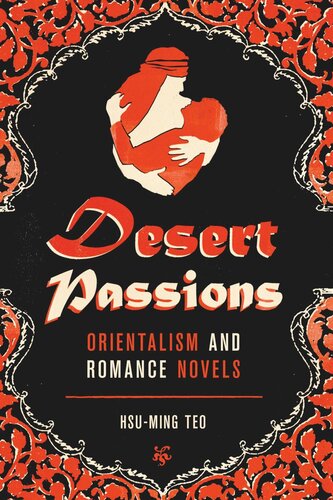 Desert Passions Orientalism And Romance Novels Hsuming Teo